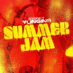 SYDNEY YUNGINS — SUMMER JAM