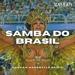 Bellini - Samba Do Brasil (Vaskan Hardstyle Remix)