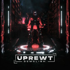 UPREWT - Demolish