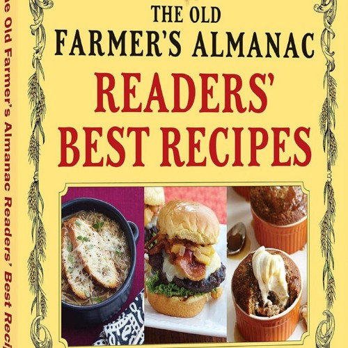 Download [PDF] The Old Farmer's Almanac Readers' Best Recipes: And the Stories