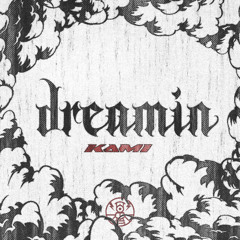KAMI - Dreamin’