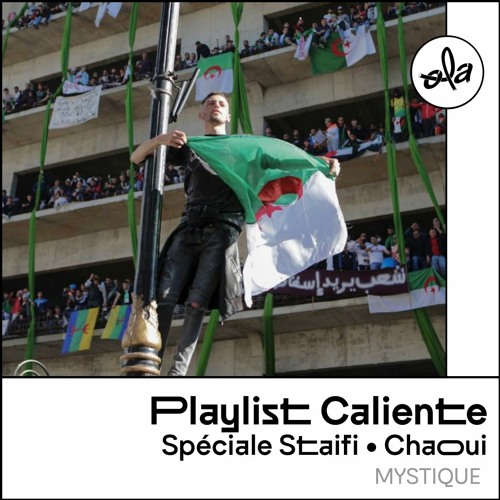 Stream La Playlist Caliente | Listen to Saison 2 • Spéciale STAIFI • CHAOUI  (3 avril 2021) playlist online for free on SoundCloud