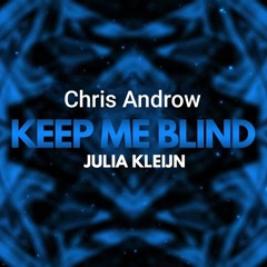 Keep Me Blind  - Chris Androw (Edit)