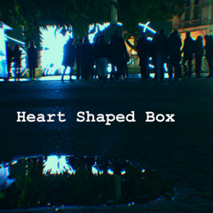 Heart Shaped Box (2018 Demo)