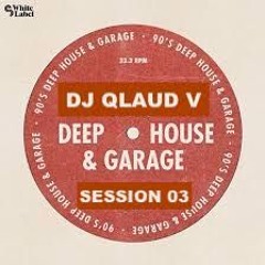 DEEP HOUSE & GARAGE SESSION 03