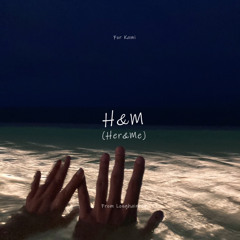 H&M (Her&Me)