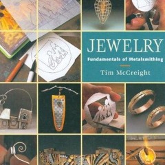 [READ] Jewelry: Fundamentals of Metalsmithing