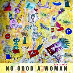 No Good a Woman
