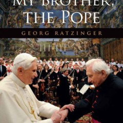 [Get] EPUB 💓 My Brother, The Pope by  Michael Hesemann & GEORG RATZINGER PDF EBOOK E