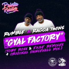 Rumble X Ragga Twins - Gyal Factory (Toby Ross Remix) [Liondub International]