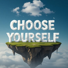 Choose Yourself