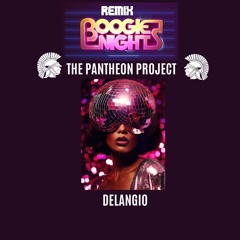 Boogie Nights-Remix/THE PANTHEON PROJECT-Delangio