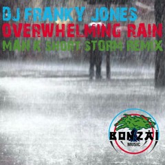 DJ Franky Jones & Stephenson - Overwhelming Rain (MAN!K Short Storm Remix)