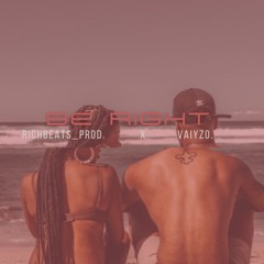 'BE RIGHT' | Afrobeats Type Beat. Prod by RICHBEATS_PROD X VAIYZO