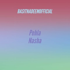 Pehla Nasha | Cover by Basit Nadeem