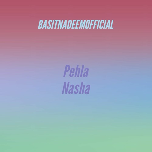 Pehla Nasha | Cover by Basit Nadeem