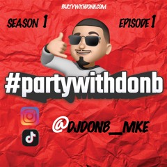 #partywithdonb | Season 1 Ep. 1 | Latin Party Mix