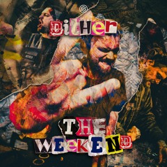 Dither - The Weekend