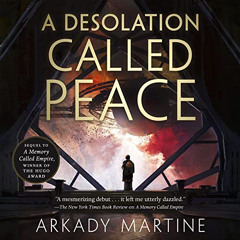 [Free] EPUB 📙 A Desolation Called Peace: Teixcalaan, Book 2 by  Arkady Martine,Amy L