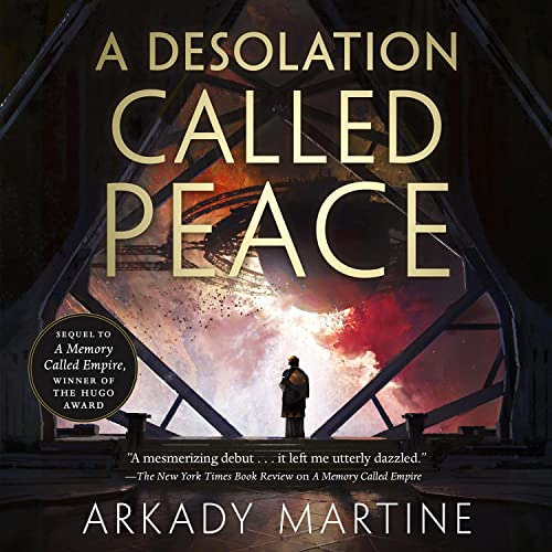 [Free] EPUB 📙 A Desolation Called Peace: Teixcalaan, Book 2 by  Arkady Martine,Amy L