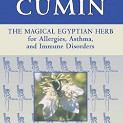 [PDF] ❤️ Read Black Cumin: The Magical Egyptian Herb for Allergies, Asthma, Skin Conditions, and