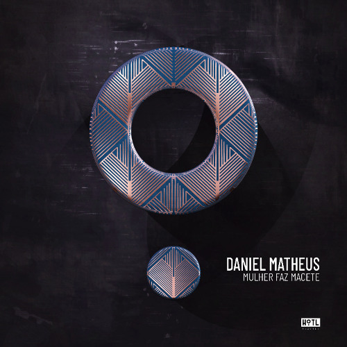 Daniel Matheus - Mulher Faz Macete  (Extended Mix)