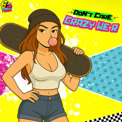 Crazy We R - Don't Care [YELLOWFEVER105]