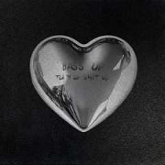 Bass Up (Turn Up Shit Up) [FREE DL]