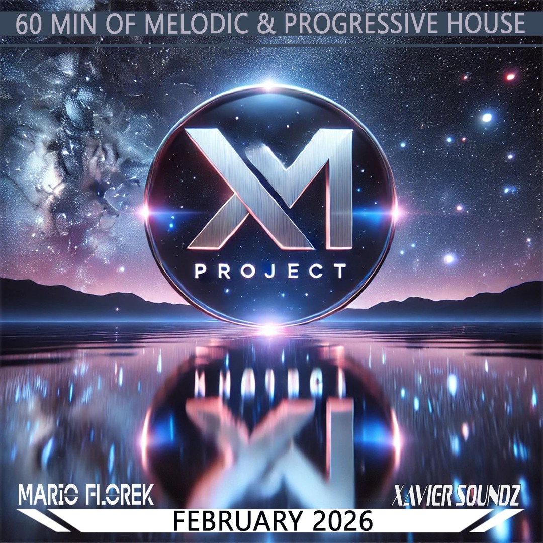 Stream XM Project February 2026 Progressive House Mix by Mario Florek ...