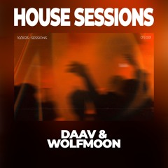 House Sessions @ Daav & Wolfmoon