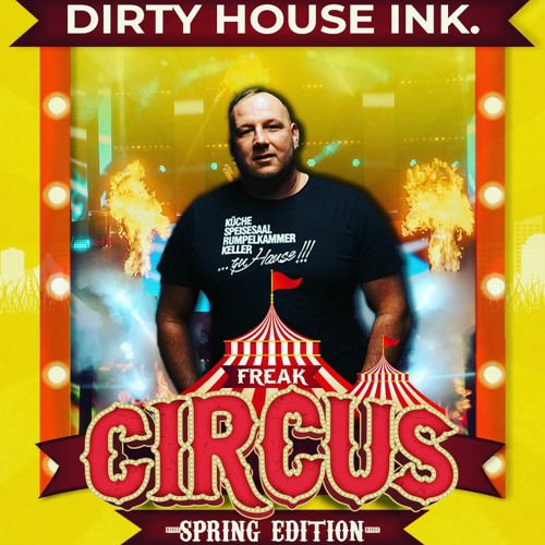 Dirty House Ink. @ Freakcircus Spring Edition Pwd By Housekasper