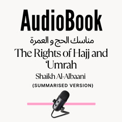 ِ[AUDIOBOOK] The Rites of Hajj of Shaikh Al-Albaani (Summarized)