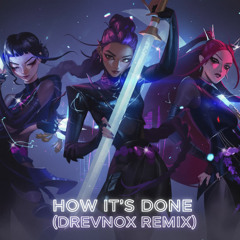 How Its Done (DreVnox Remix)