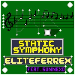 EliteFerrex - Static Symphony (feat. Sunnexo)
