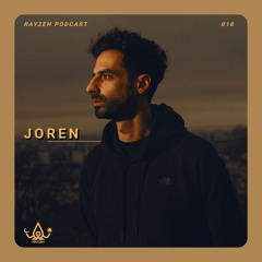 Rayzeh Podcast | 018 - Joren