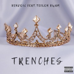 TRENCHES.feat Teflon Kwam