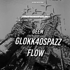 Deem - Glokk40spazz Flow (Wicktackular)