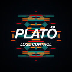 Future House | platö - Lose Control *FREE DOWNLOAD*