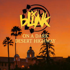 BlinkOnADarkDessertHighway