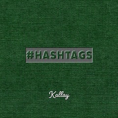 Kallay- Hashtags