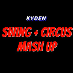 Swing(Franken) + Circus(APONIX) [KYDEN Mash Edit]
