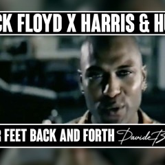 Jack Floyd x Harris & Hurr - Move Your Feet Back & Forth (Davide Briata Mashup)