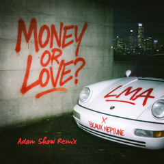 MONEY OR LOVE