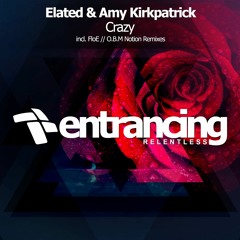 Elated & Amy Kirkpatrick - Crazy (FloE Remix) @ Transmission Radio 267