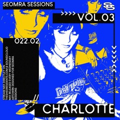 Seomra Sessions Vol. 03 - Charlotte