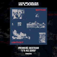 PREMIERE CDL || Bertram - It's All Good [Pinkman] (2023)