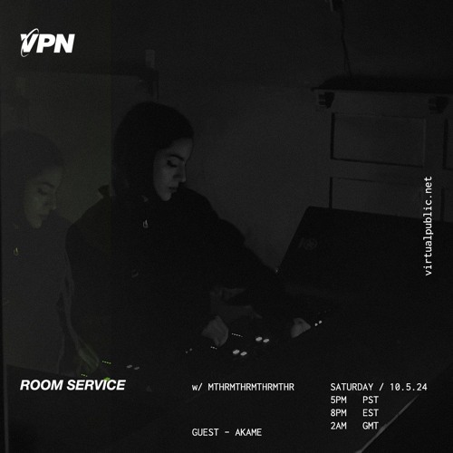 ROOM SERVICE! W/ Akame - virtualpublic.net - 10/5/2024