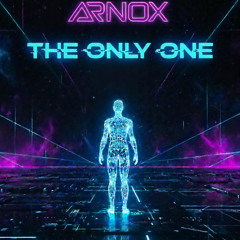 Arnox - The Only One (FREE DOWNLOAD)