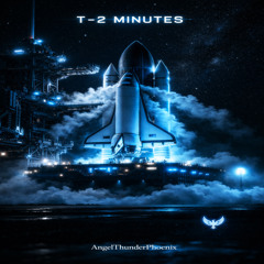 T-2 Minutes (Original Track)
