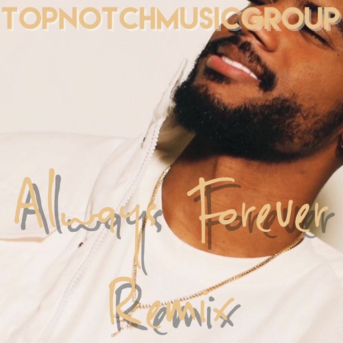 Always Forever (Ayo Lui Remix) [Jersey Club Music] #TNMG
